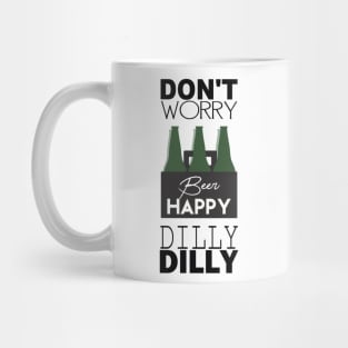 DON’T WORRY BEER HAPPY DILLY DILLY Mug